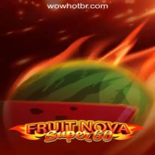 Exploring FruitNovaSuper60: A Dive into WOWHOT Oficial Slots Brasil #1